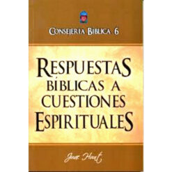 CONSEJERÍA BÍBLICA 6, RESPUESTAS BÍBLICAS A CUESTIONES ESPIRITUALES