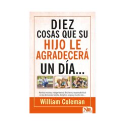 Diez Cosas Que Su Hijo Le Agradecerá Un Día