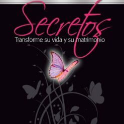 Secretos. Transforme su vida y su matrimonio