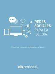 Redes sociales para la iglesia. Como usar los medios digitales para el Reino