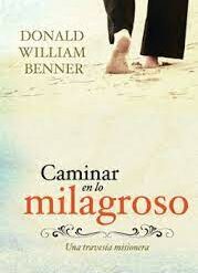 Caminar En Lo Milagroso