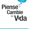 Piense y cambie su vida. Una dieta unica para renovar su mente