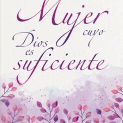 Sé una mujer cuyo Dios es suficiente