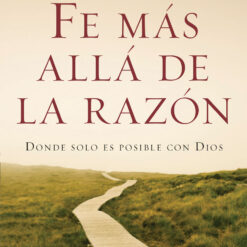 FE MAS ALLA DE LA RAZON