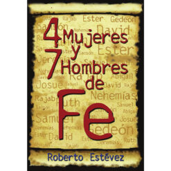 4 mujeres y 7 hombres de fe