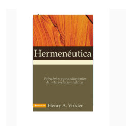Hermenéutica Principios Y Procedimientos De Interpretación Bíblica