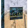 Respuesta a la Sectas: Un Manual Popular Sobre las Interpretaciones Erradas de las Sectas
