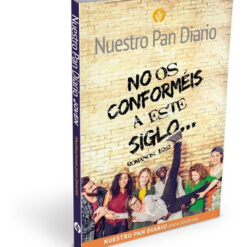 Nuestro Pan Diario: Jóvenes: No Os Conforméis A Este Siglo