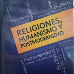 RELIGIONES, HUMANISMO Y POSTMODERNIDAD