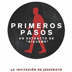 PRIMEROS PASOS: Un extracto de “Sígueme, la invitación de Jesucristo”