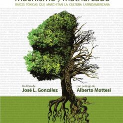 MACHISMO Y MATRIARCADO RAICES TÓXICAS QUE MARCHITAN LA CULTURA LATINOAMERICANA
