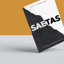 SAETAS - DEVOCIONALES DE FE - ALEF CARRASCO