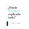 ¿Puede La Ciencia Explicarlo Todo?