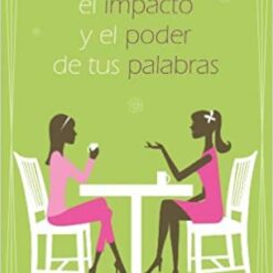 MUJER DESCUBRE EL IMPACTO Y EL PODER DE TUS PALABRAS