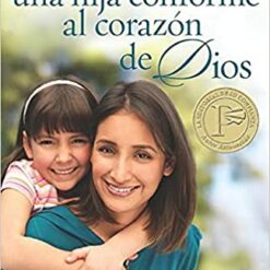 Como Criar Una Hija Conforme Al Corazón De Dios