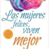 LAS MUJERES FELICES VIVEN MEJOR