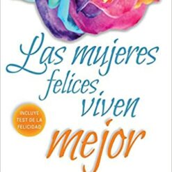 LAS MUJERES FELICES VIVEN MEJOR