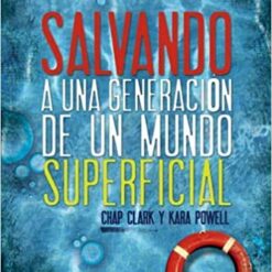 Salvando A Una Generación De Un Mundo Superficial