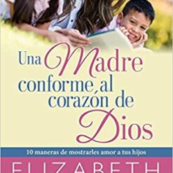 Una Madre Conforme Al Corazón De Dios