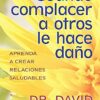 CUANDO COMPLACER A OTROS LE HACE DAÑO