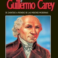 GUILLERMO CAREY DE ZAPATERO A PIONERO DE LAS MISIONES MODERNAS
