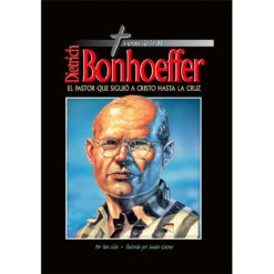 Dietrich Bonhoeffer El Pastor que Siguió a Cristo Hasta la Cruz