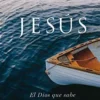 Jesús El Dios Que Sabe Tu Nombre