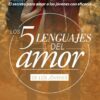 Los 5 Lenguajes Del Amor De Los Jóvenes