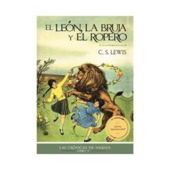 El León, La Bruja Y El Ropero C. S. Lewis (libro 2)