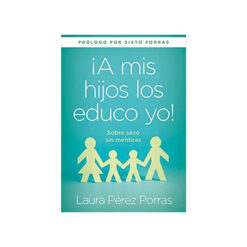 A Mis Hijos Los Educo Yo