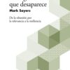 Una iglesia que desaparece: De la obsesión por la relevancia a la resiliencia