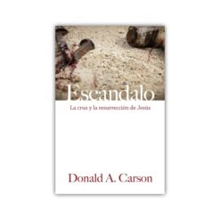 Escándalo: La cruz y la resurrección de Jesús