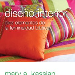 Diseño Interior Diez Elementos De La Feminidad Biblica