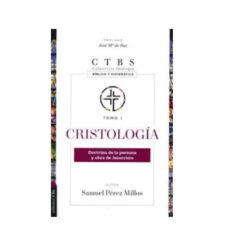 Cristologia – Doctrina De La Persona Y Obra De Jesucristo