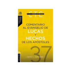 Comentario Al Evangelio De Lucas Y A Los Hechos De Los Apóstoles
