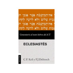 Comentario Al Texto Hebreo Del Antiguo Testamento Eclesiastes