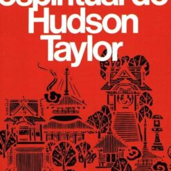 El Secreto Espiritual De Hudson Taylor