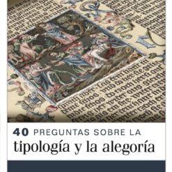40 Preguntas Sobre La Tipologia y La Alegoria