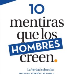 10 mentiras que los hombres creen