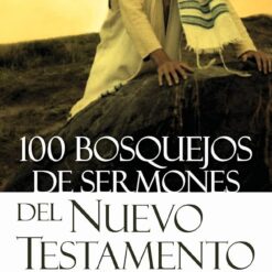 100 Bosques De Sermones Del Nuevo Testamento