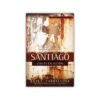 Santiago Una Fe En Accion