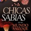 Chicas Sabias En Un Mundo Salvaje
