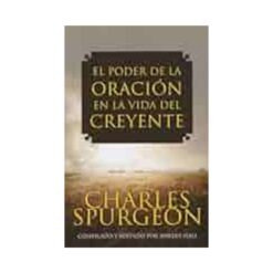 El Poder De L a Oracion En La Vida Del Creyente