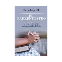 Padre nuestro la oracion liberadora de la comunidad de Jesus