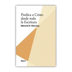 Predica A Cristo Desde Toda La Escritura