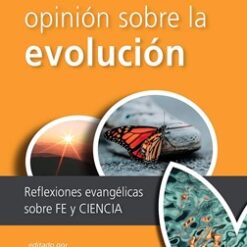 Cómo cambié de opinión sobre la evolución. Reflexiones evangélicas sobre fe y ciencia