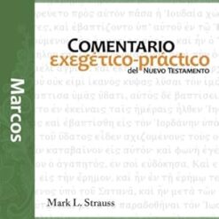 Marcos: Comentario Exegético-Práctico del Nuevo Testamento