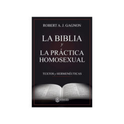 La Biblia Y La Practica Homosexual