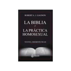 La Biblia Y La Practica Homosexual