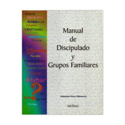 Manual de Discipulado y Grupos Familiares – Discípulo